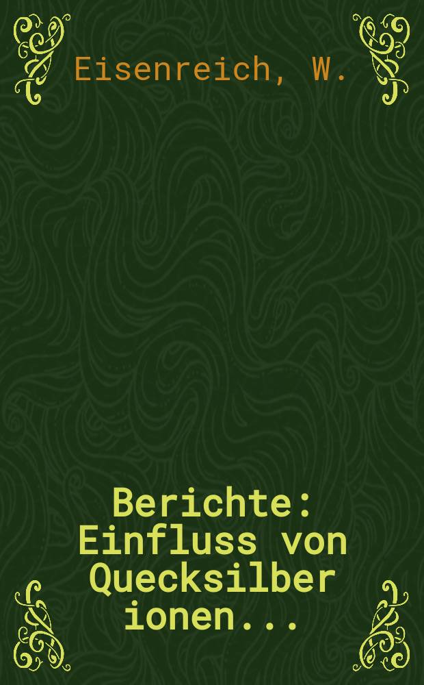 Berichte : Einfluss von Quecksilber ionen...