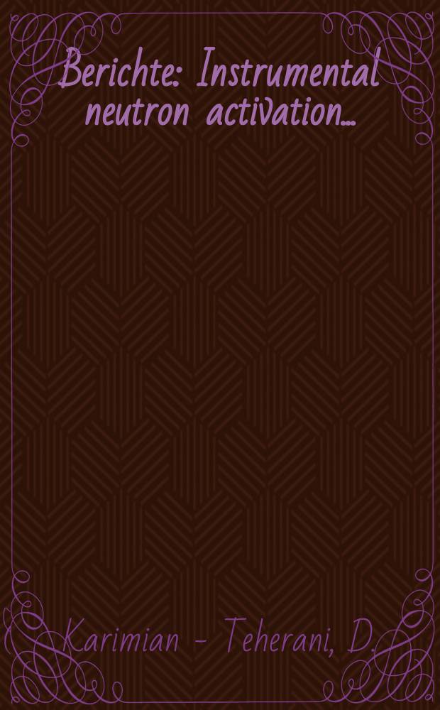 Berichte : Instrumental neutron activation...
