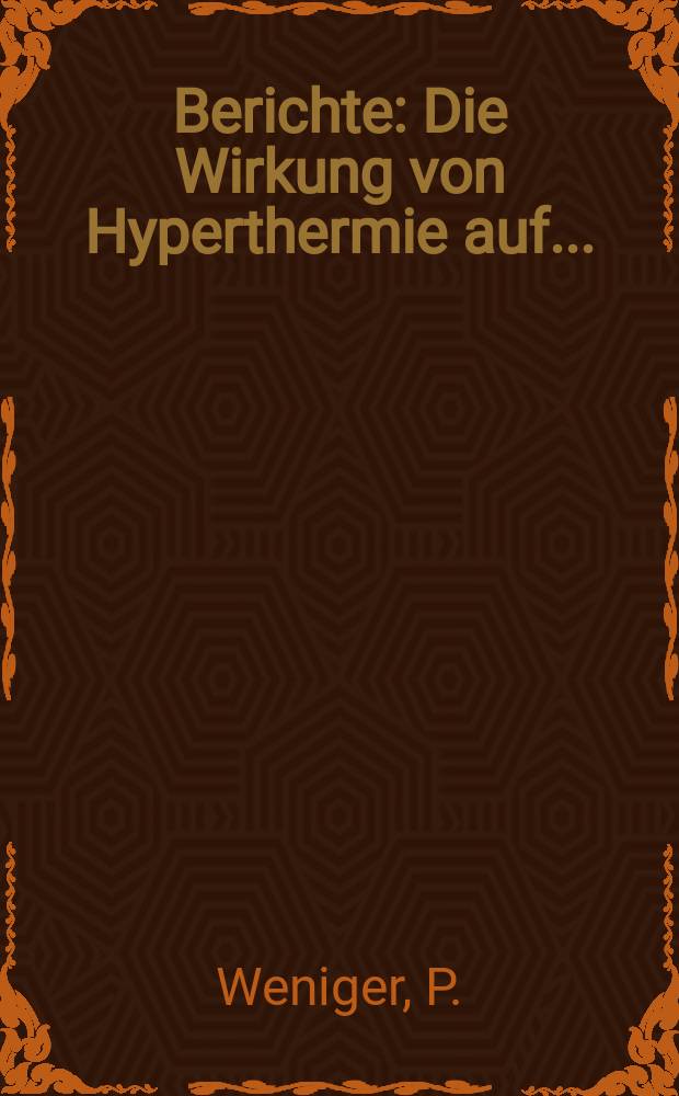 Berichte : Die Wirkung von Hyperthermie auf...