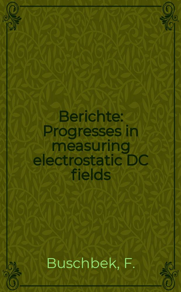 Berichte : Progresses in measuring electrostatic DC fields