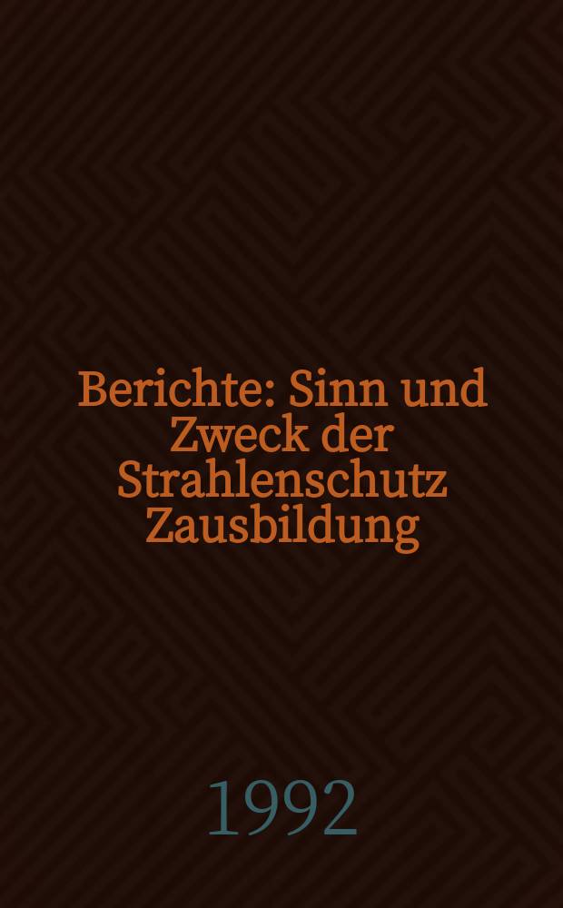 Berichte : Sinn und Zweck der Strahlenschutz Zausbildung