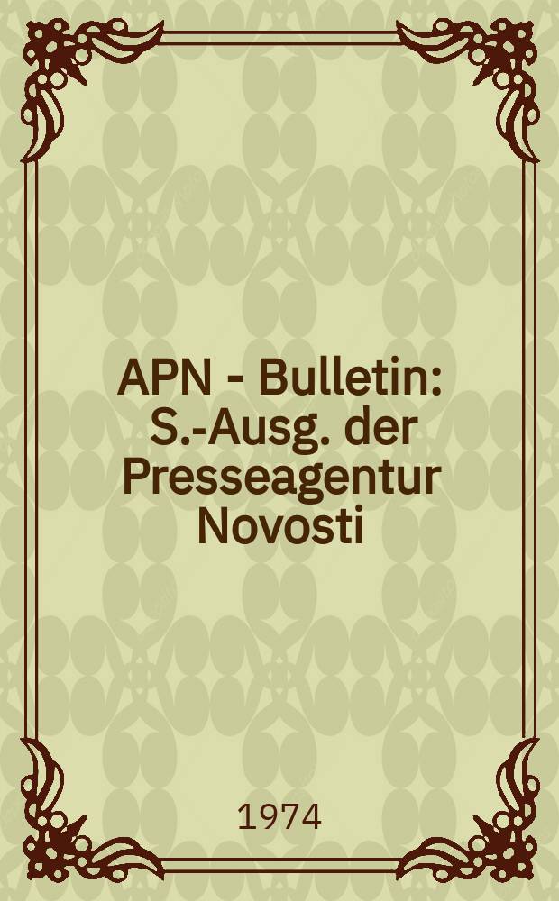 APN - Bulletin : S.-Ausg. der Presseagentur Novosti