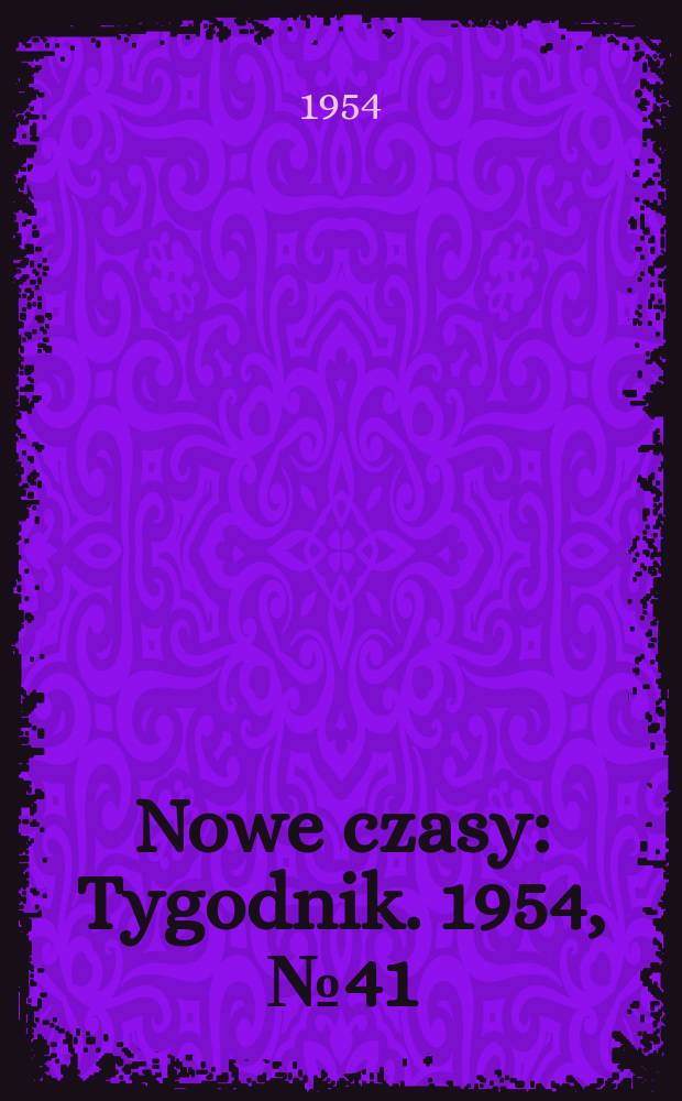 Nowe czasy : Tygodnik. 1954, №41(491)