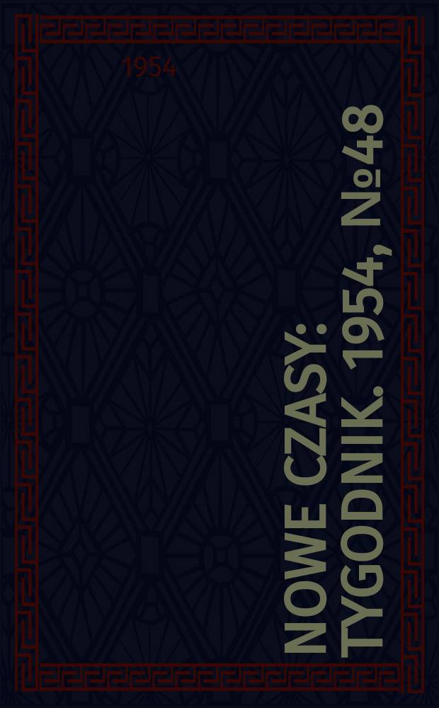 Nowe czasy : Tygodnik. 1954, №48(498)