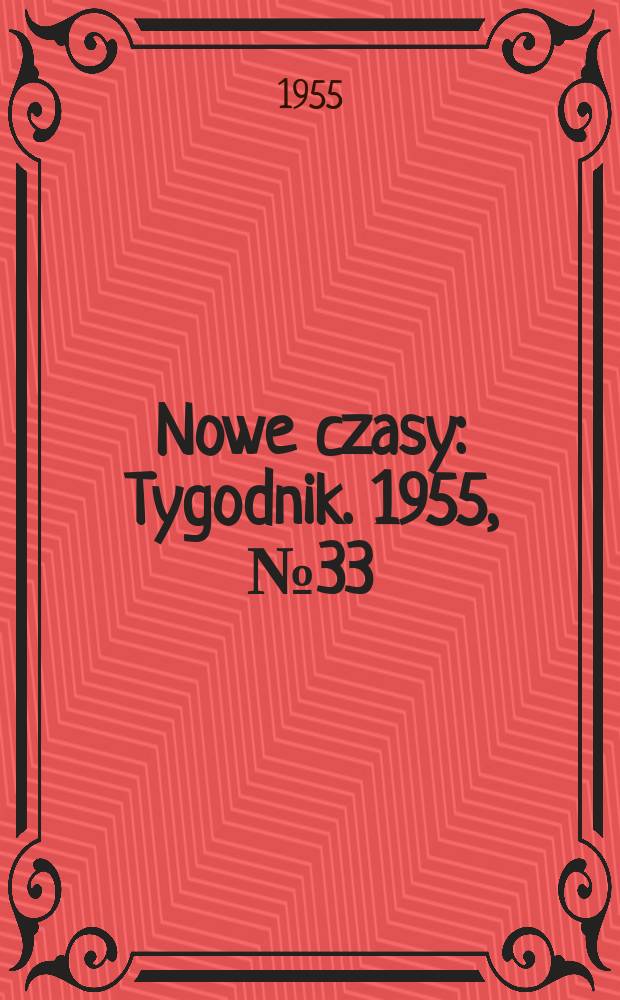 Nowe czasy : Tygodnik. 1955, №33(535)