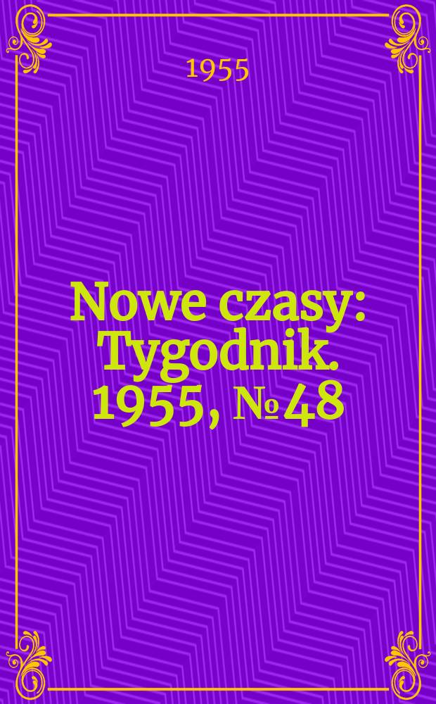 Nowe czasy : Tygodnik. 1955, №48(550)