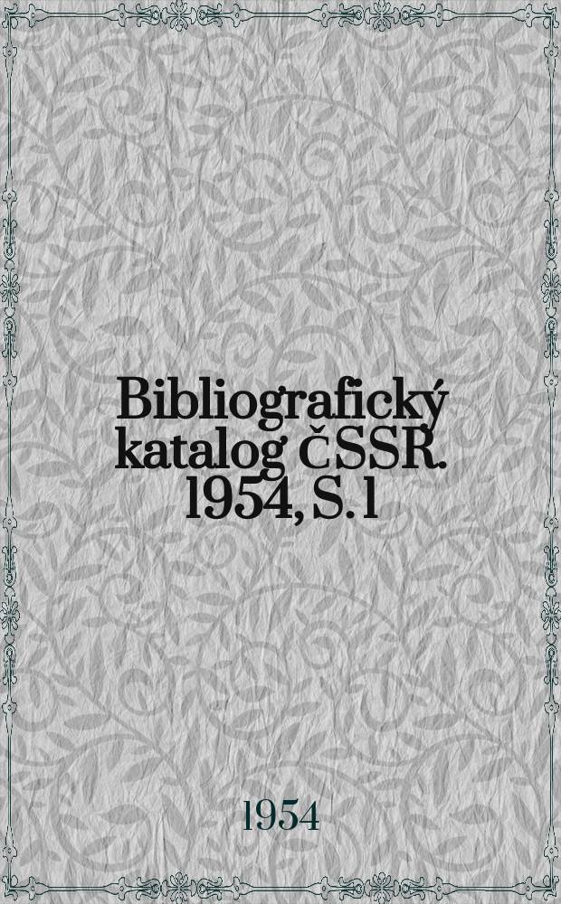 Bibliografický katalog ČSSR. 1954, S. 1