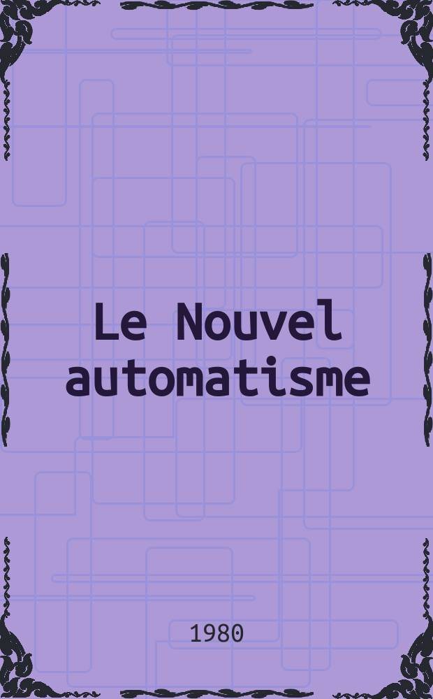Le Nouvel automatisme : Revue de l'AFCET. T.25, №18