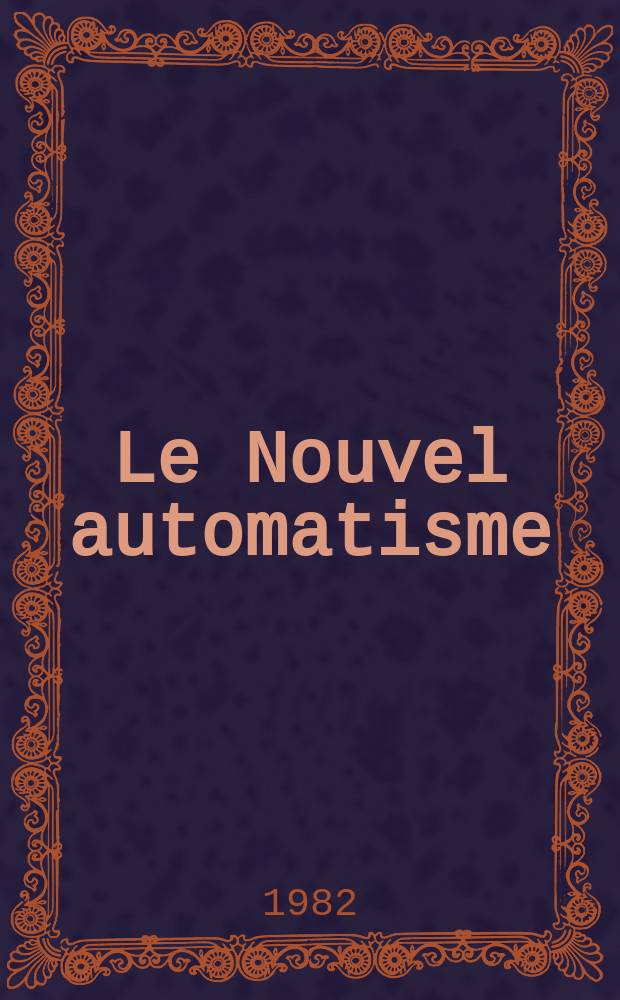 Le Nouvel automatisme : Revue de l'AFCET. T.27, №29