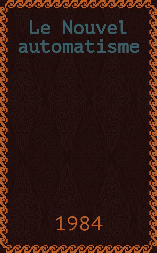 Le Nouvel automatisme : Revue de l'AFCET. T.29, №45