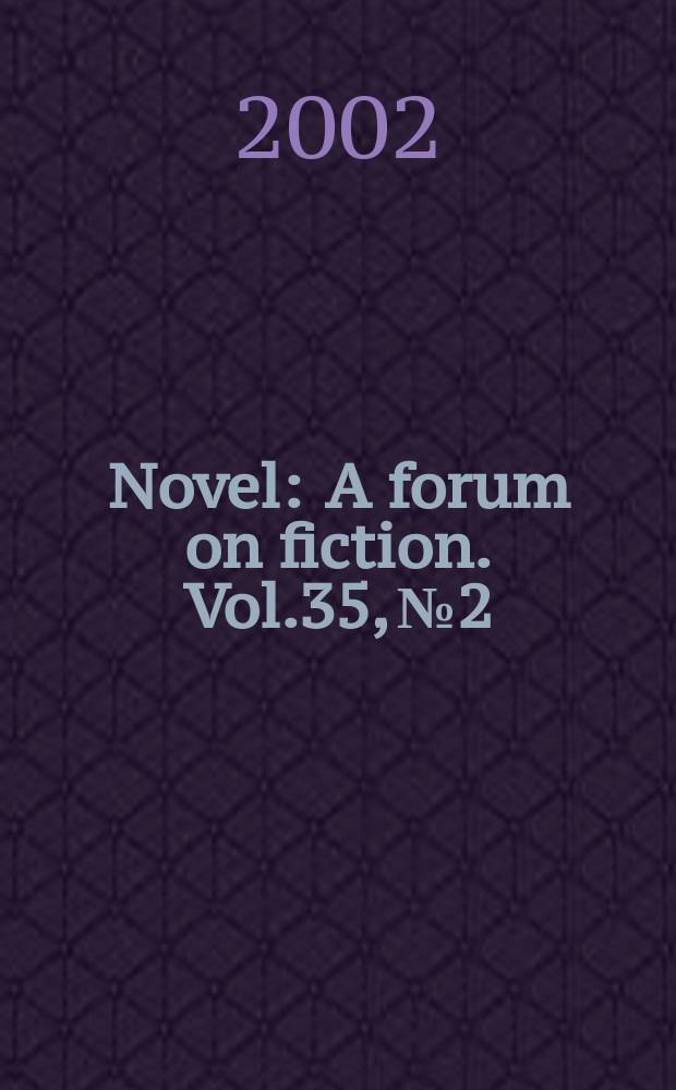 Novel : A forum on fiction. Vol.35, №2/3