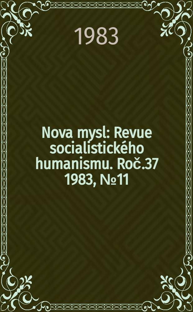 Nova mysl : Revue socialistického humanismu. Roč.37 1983, №11