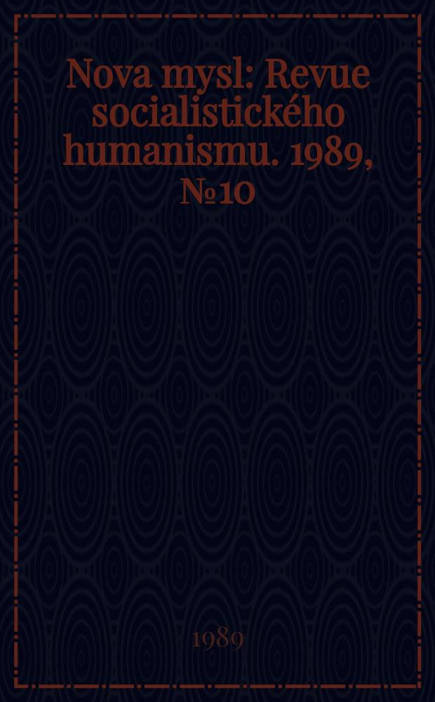 Nova mysl : Revue socialistického humanismu. 1989, №10