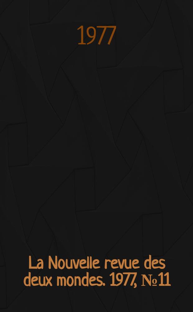 La Nouvelle revue des deux mondes. 1977, №11
