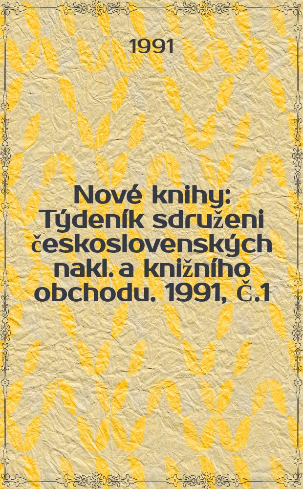 Nové knihy : Týdeník sdruženi československých nakl. a knižního obchodu. 1991, Č.1/2