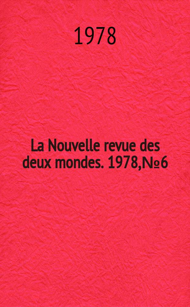 La Nouvelle revue des deux mondes. 1978, №6