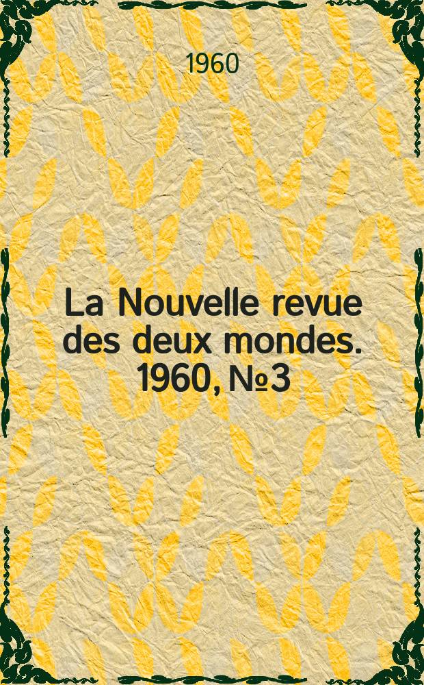 La Nouvelle revue des deux mondes. 1960, №3