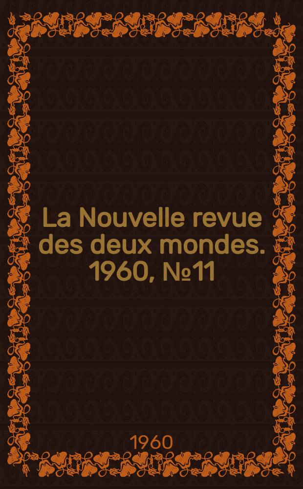 La Nouvelle revue des deux mondes. 1960, №11