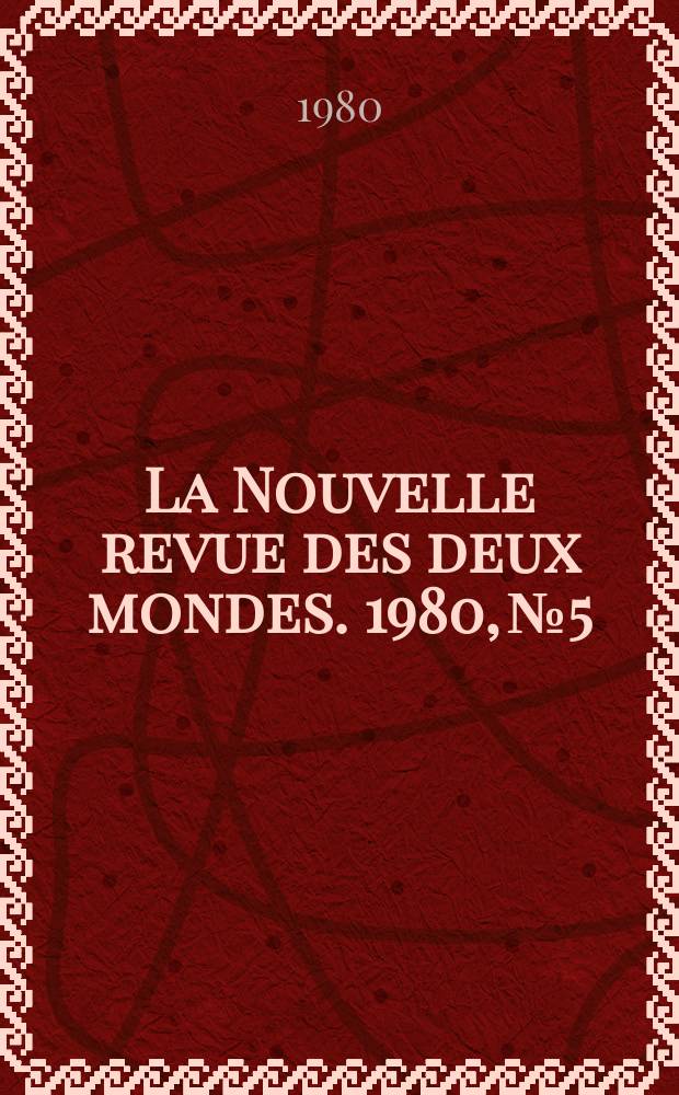 La Nouvelle revue des deux mondes. 1980, №5
