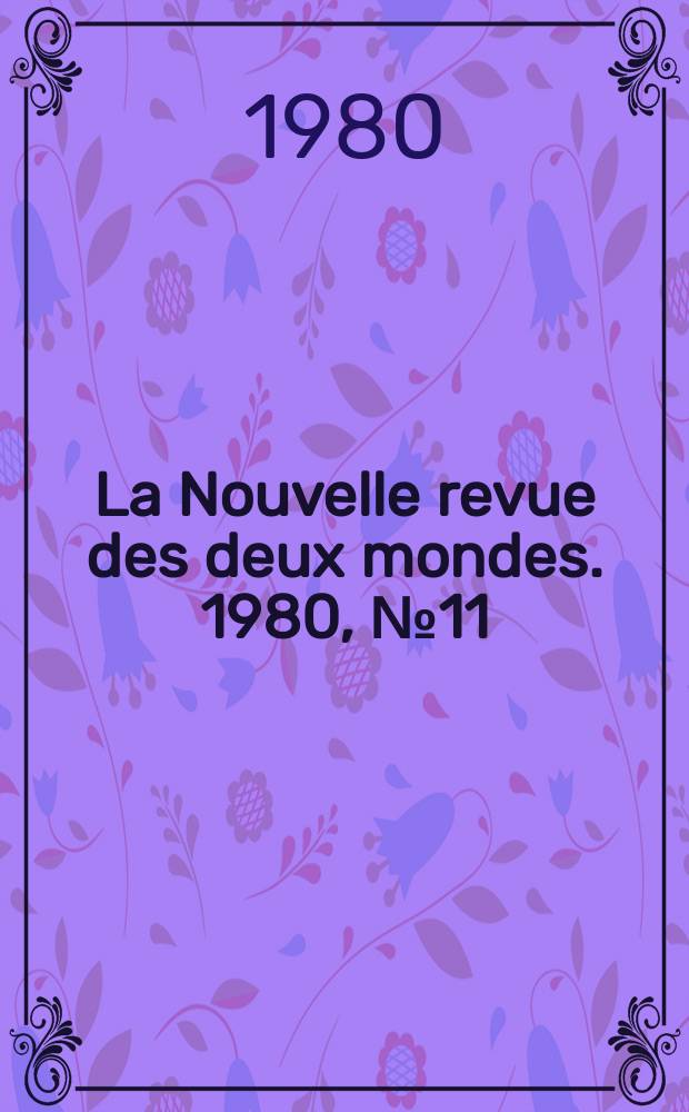 La Nouvelle revue des deux mondes. 1980, №11