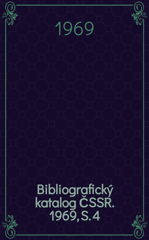Bibliografický katalog ČSSR. 1969, S. 4