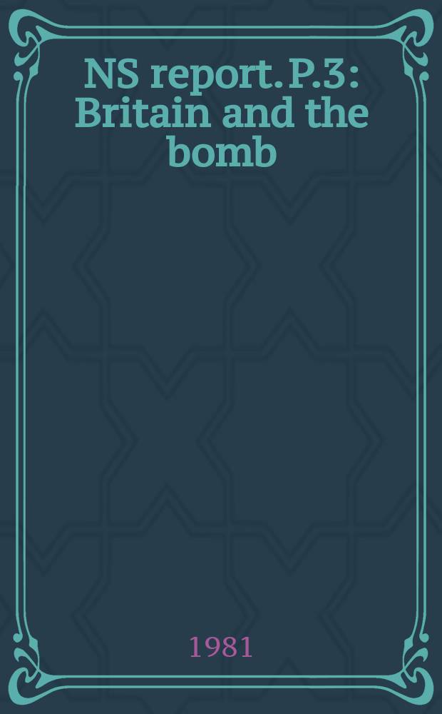 NS report. P.3 : Britain and the bomb