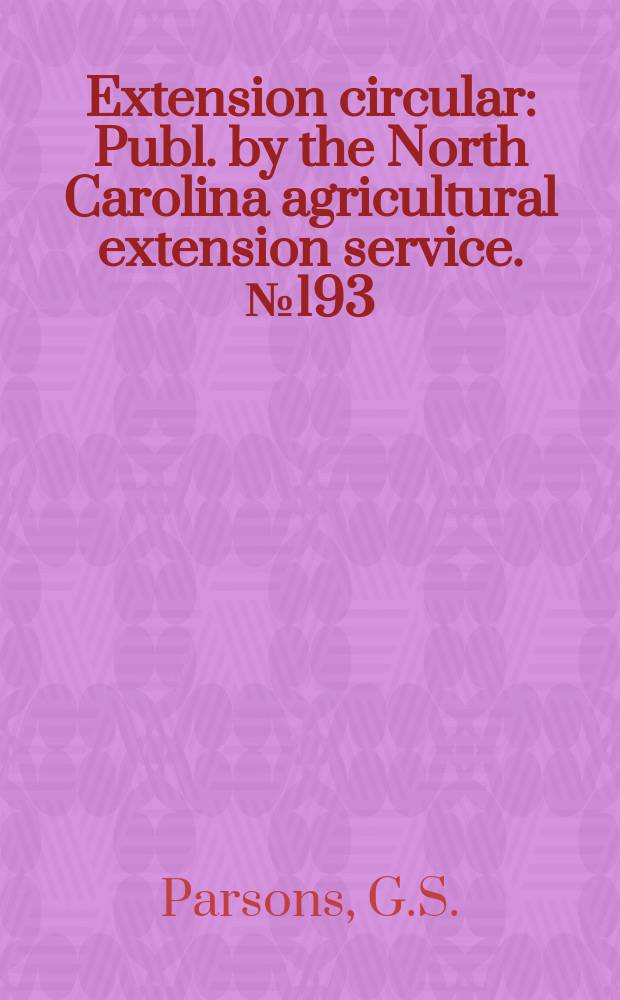 Extension circular : Publ. by the North Carolina agricultural extension service. №193 : Feeding dairy cows