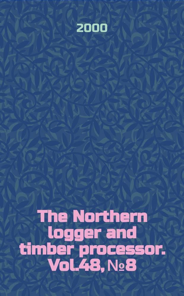 The Northern logger and timber processor. Vol.48, №8
