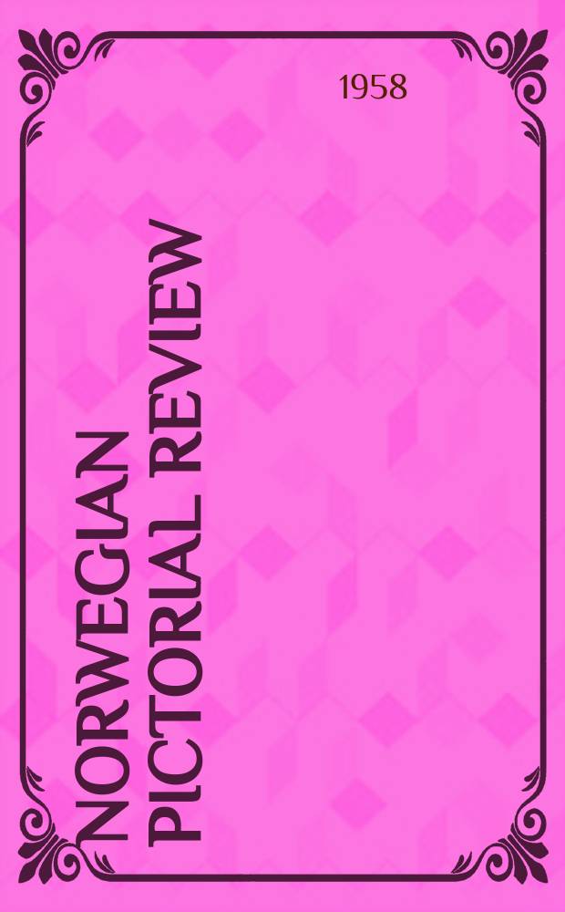 Norwegian pictorial review : An ill quarterly report from Norway, with Norwegian and English text