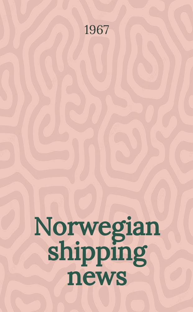 Norwegian shipping news : The journal with the world-wide circulation Tidsskrift for skipsfart og skios bygging. Årg.23 1967, №13