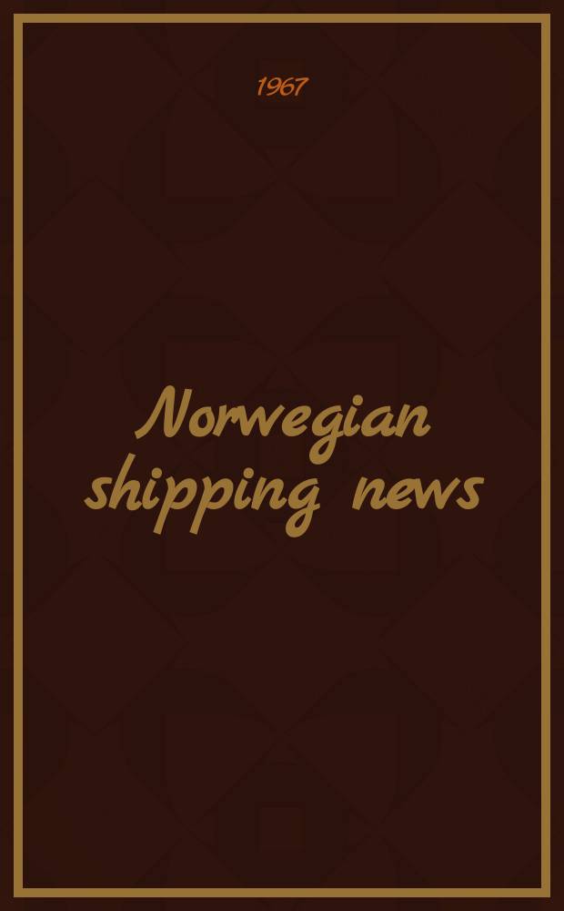 Norwegian shipping news : The journal with the world-wide circulation Tidsskrift for skipsfart og skios bygging. Årg.23 1967, №24F : (Skipsutstyrs - og skipsinnredningsnummer)