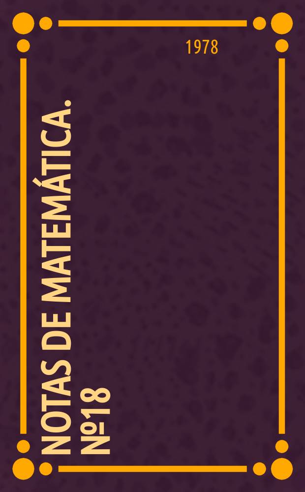 Notas de matem&aacute;tica. №18 : Application and construction...