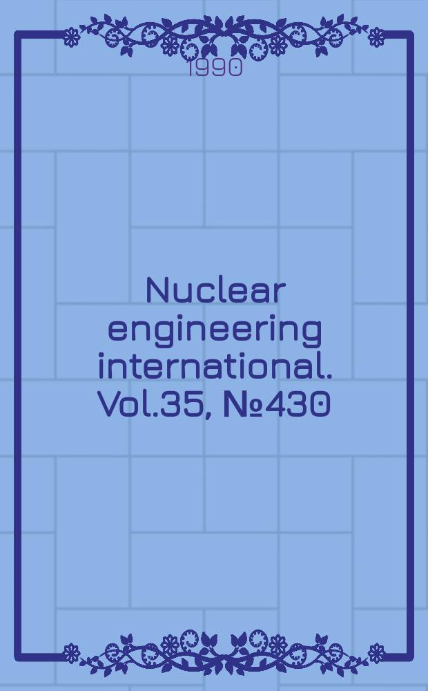 Nuclear engineering international. Vol.35, №430