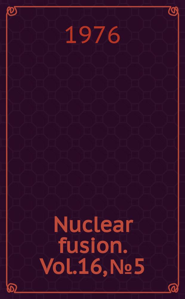 Nuclear fusion. Vol.16, №5