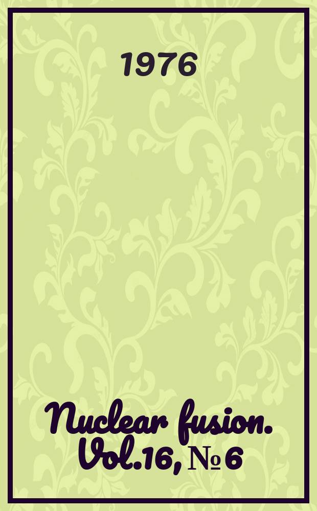 Nuclear fusion. Vol.16, №6