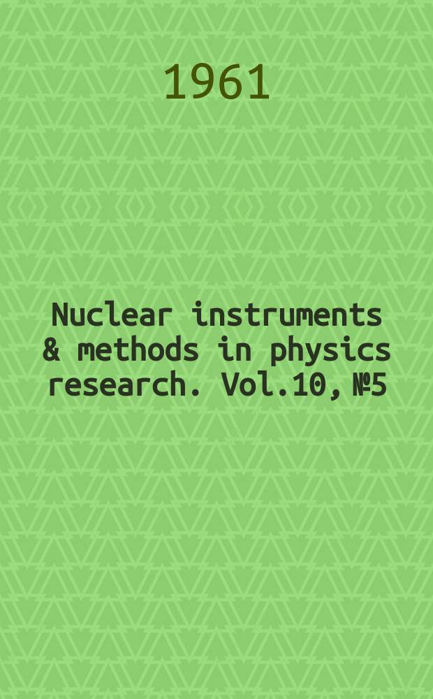 Nuclear instruments & methods in physics research. Vol.10, №5 : Master index