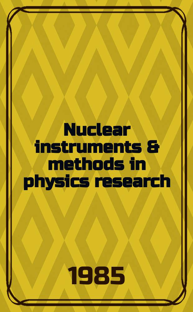 Nuclear instruments & methods in physics research : a journal on accelerators, instrumentation and techniques applied to research in nuclear and atomic physics, materials science and related fields in physics. Vol.236, №1