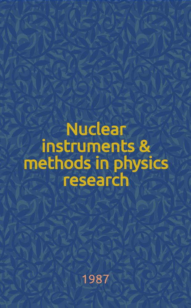 Nuclear instruments & methods in physics research : a journal on accelerators, instrumentation and techniques applied to research in nuclear and atomic physics, materials science and related fields in physics. Vol.253, №2