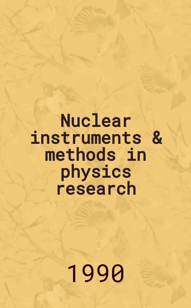 Nuclear instruments & methods in physics research : a journal on accelerators, instrumentation and techniques applied to research in nuclear and atomic physics, materials science and related fields in physics. Vol.294, №1/2