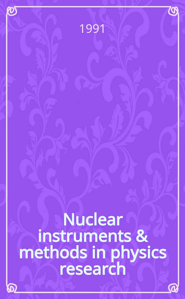 Nuclear instruments & methods in physics research : a journal on accelerators, instrumentation and techniques applied to research in nuclear and atomic physics, materials science and related fields in physics. Vol.309, №1/2