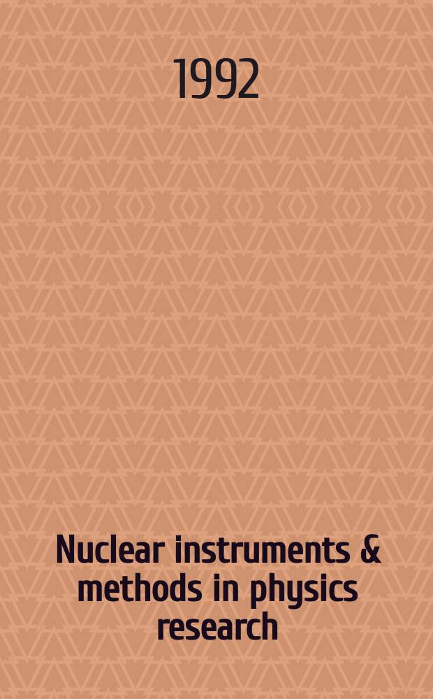 Nuclear instruments & methods in physics research : a journal on accelerators, instrumentation and techniques applied to research in nuclear and atomic physics, materials science and related fields in physics. Vol.312, №3
