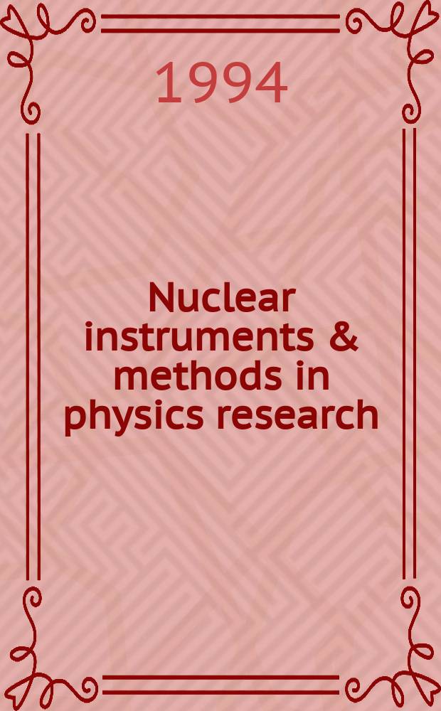 Nuclear instruments & methods in physics research : a journal on accelerators, instrumentation and techniques applied to research in nuclear and atomic physics, materials science and related fields in physics. Vol.345, №3