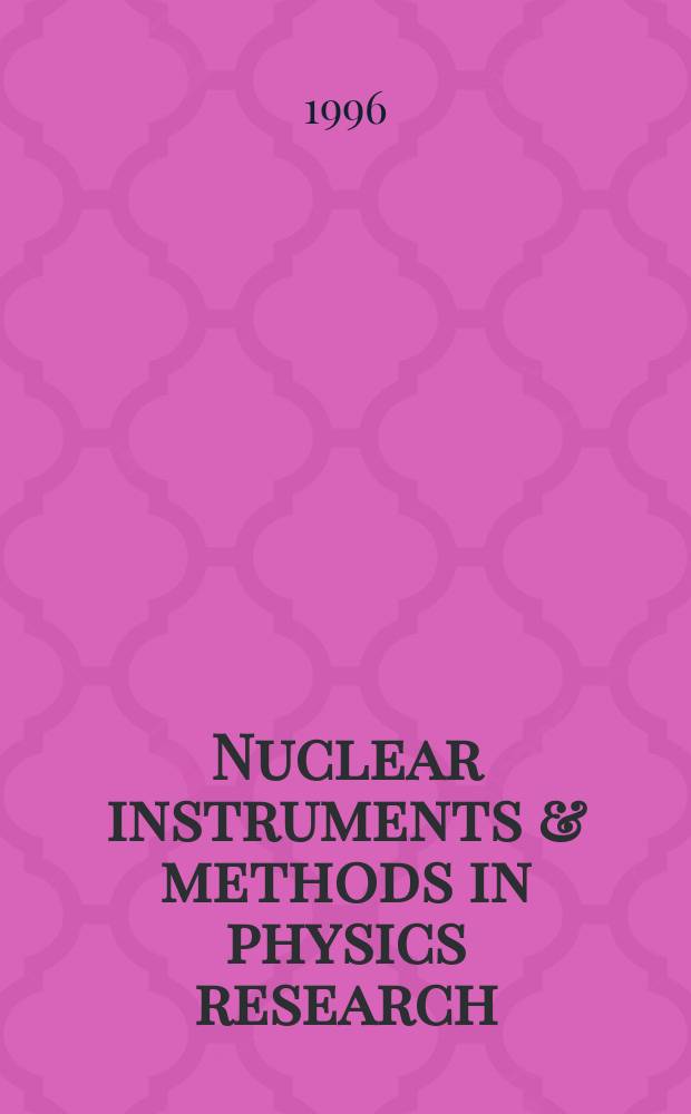 Nuclear instruments & methods in physics research : a journal on accelerators, instrumentation and techniques applied to research in nuclear and atomic physics, materials science and related fields in physics. Vol.374, №2