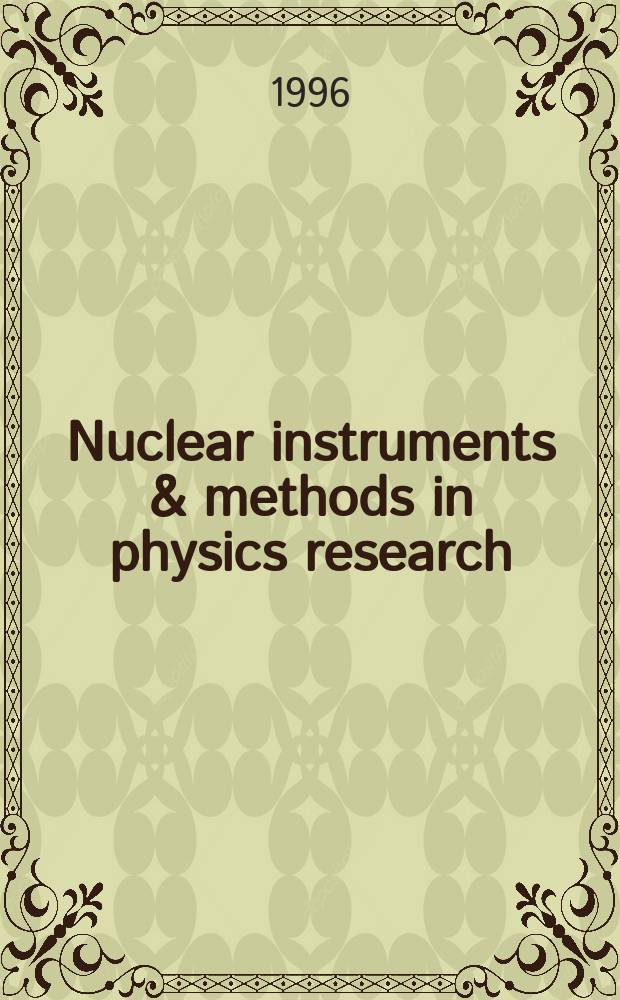 Nuclear instruments & methods in physics research : a journal on accelerators, instrumentation and techniques applied to research in nuclear and atomic physics, materials science and related fields in physics. Vol.378, №3