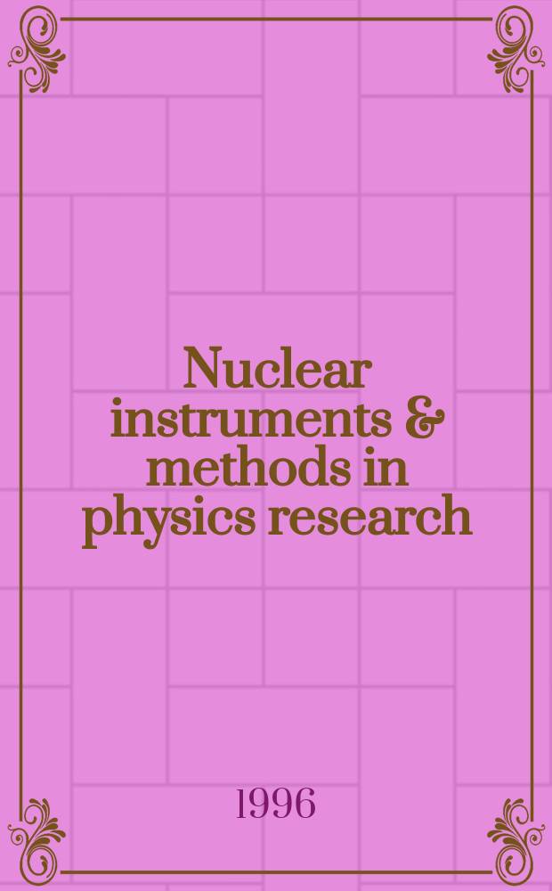 Nuclear instruments & methods in physics research : a journal on accelerators, instrumentation and techniques applied to research in nuclear and atomic physics, materials science and related fields in physics. Vol.383, №2/3