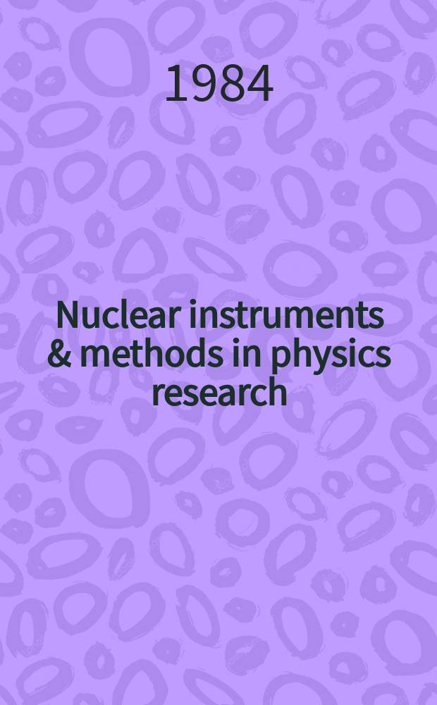 Nuclear instruments & methods in physics research : a journal on accelerators, instrumentation and techniques applied to research in nuclear and atomic physics, materials science and related fields in physics. Vol.219, №3