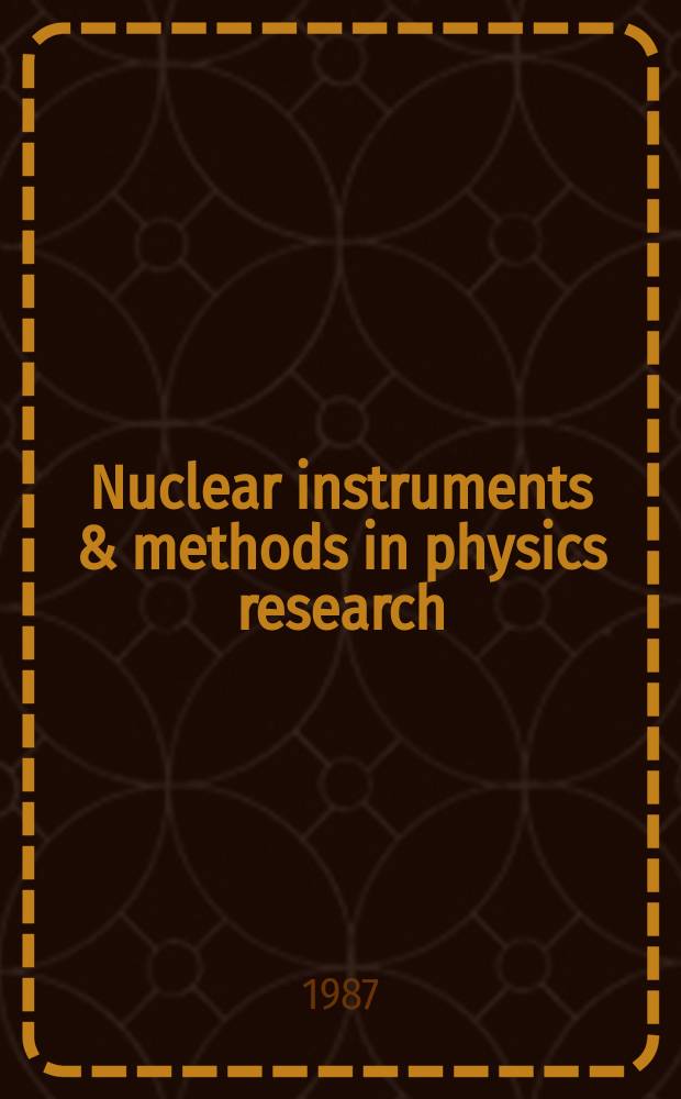 Nuclear instruments & methods in physics research : a journal on accelerators, instrumentation and techniques applied to research in nuclear and atomic physics, materials science and related fields in physics. Vol.260, №1