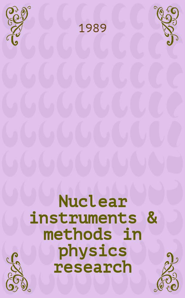 Nuclear instruments & methods in physics research : a journal on accelerators, instrumentation and techniques applied to research in nuclear and atomic physics, materials science and related fields in physics. Vol.275, №1