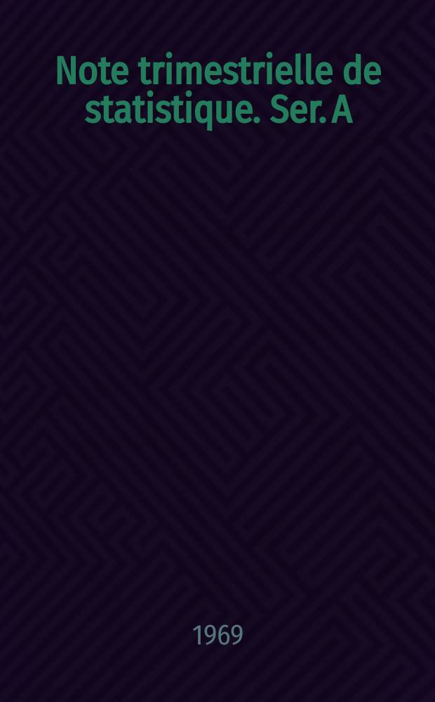 Note trimestrielle de statistique. Ser. A