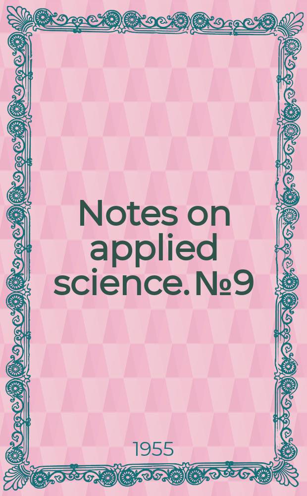 Notes on applied science. №9 : Measurement of pressure with the mercury barometer